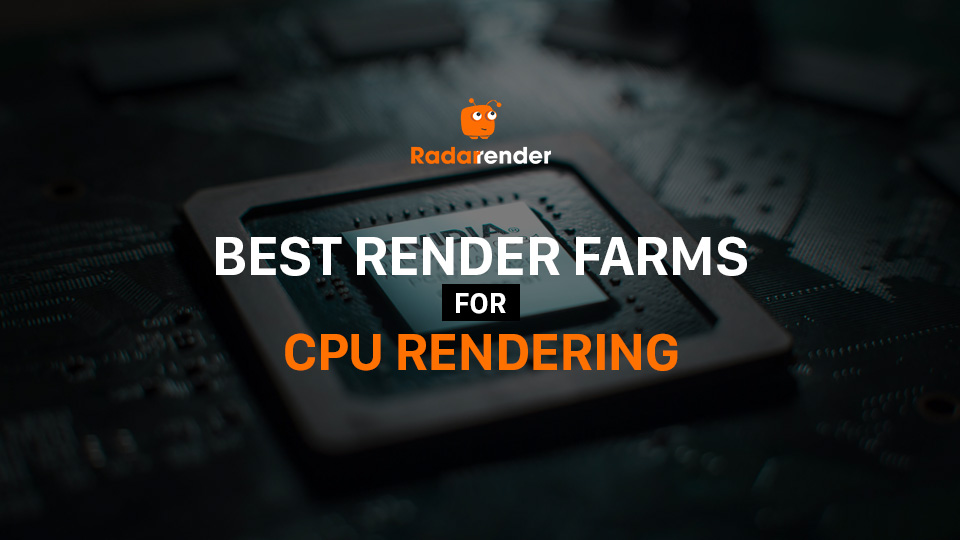 Best render farm for CPU rendering