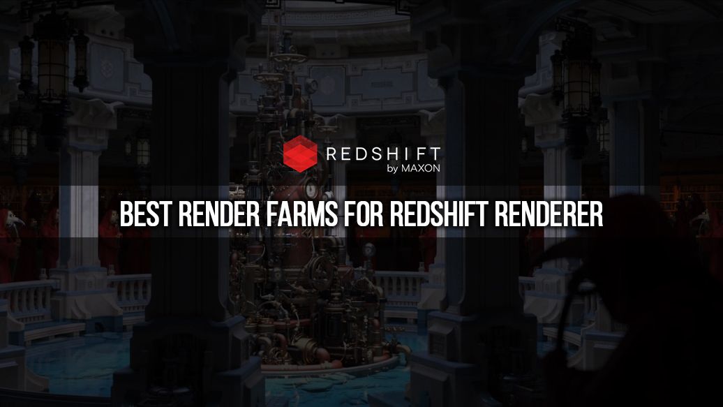 top 5 best Redshift render farm