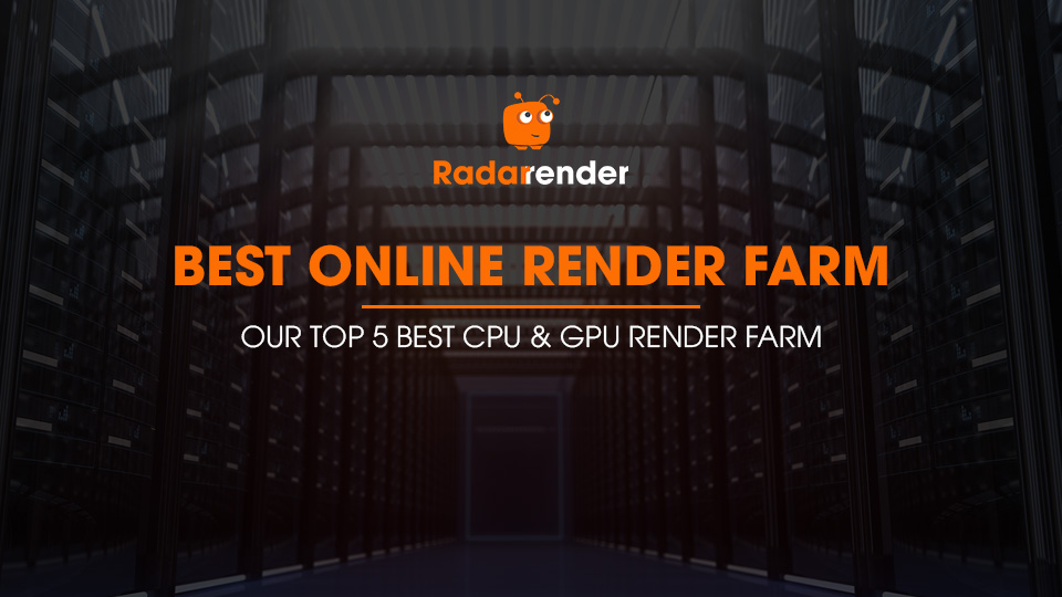 Best Online Render Farms - Radarrender