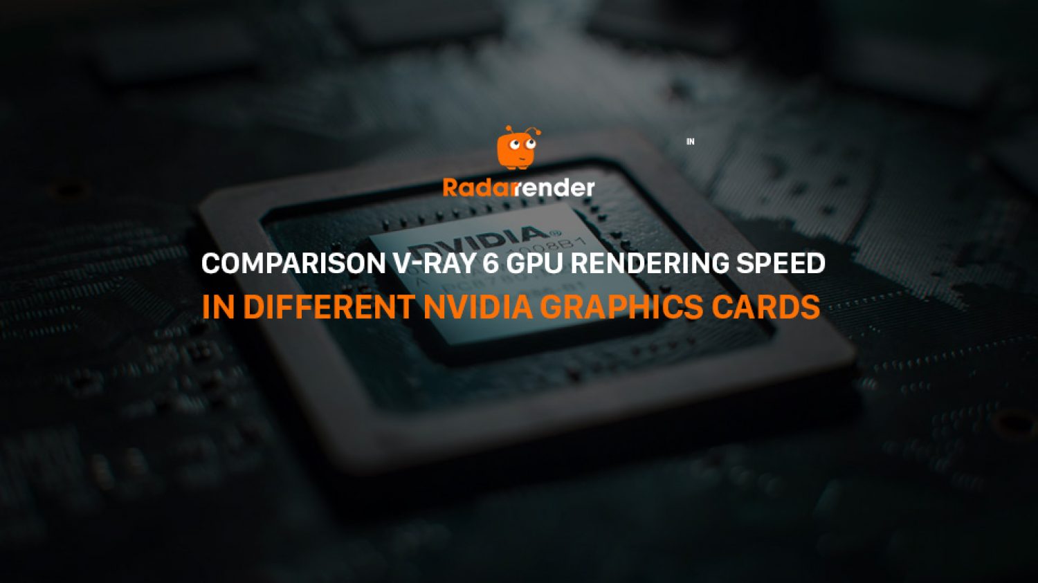 Comparison VRay 6 GPU rendering speed with NVIDIA graphics cards