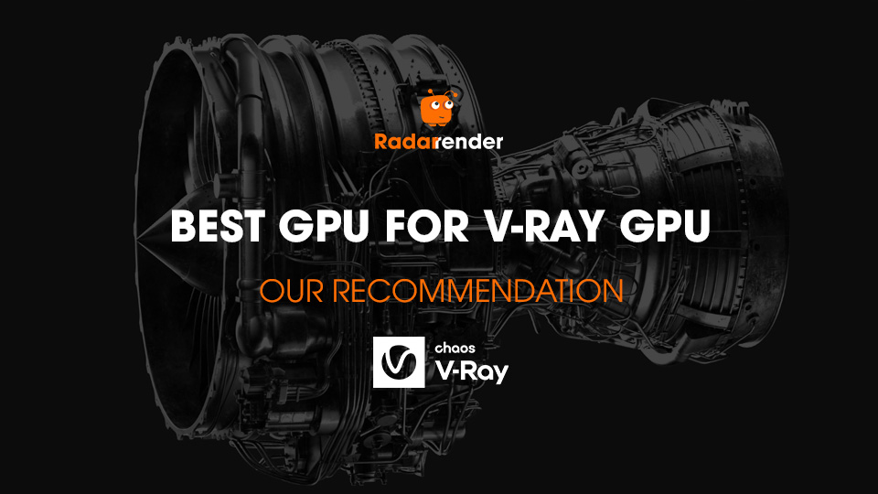 Best GPU for V-Ray GPU Rendering