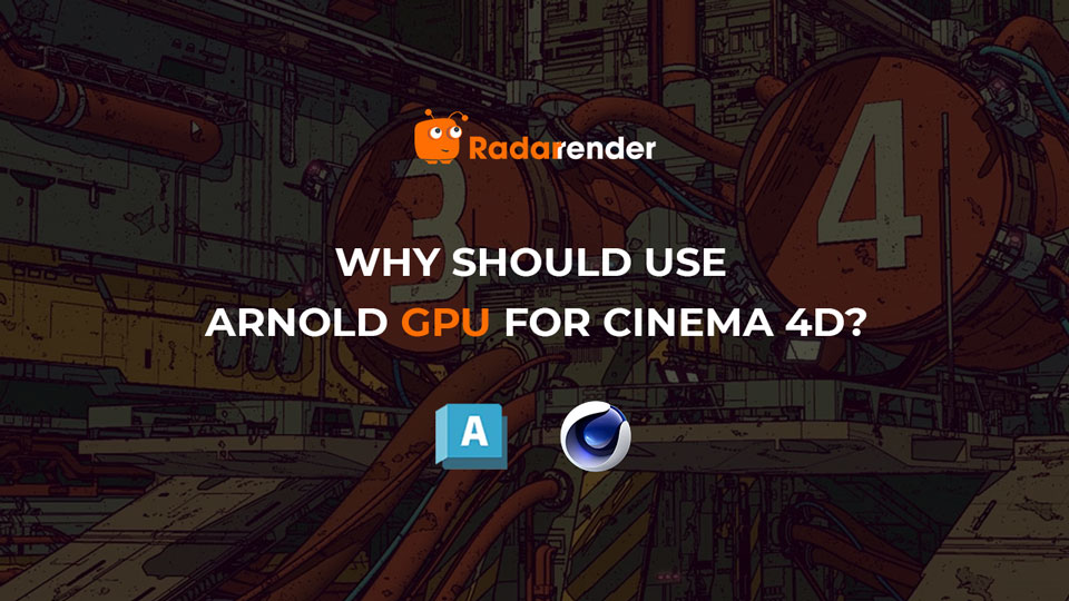why should use arnold gpu for cinema 4d