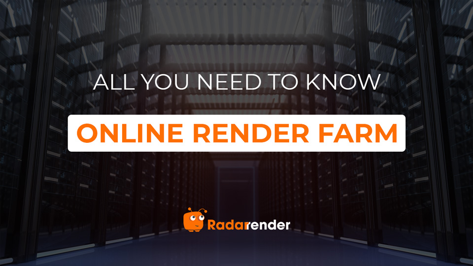 online render farm all you need to know