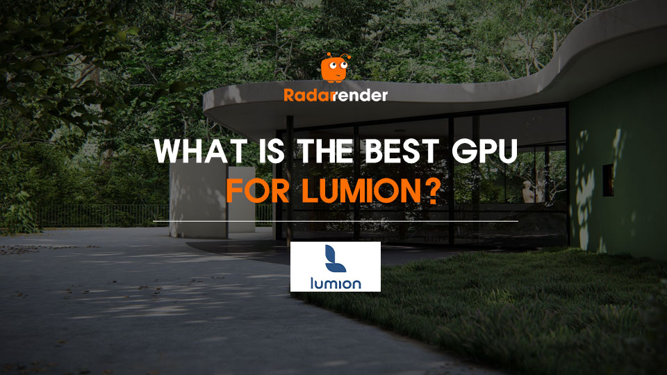 What is the best GPU for Lumion