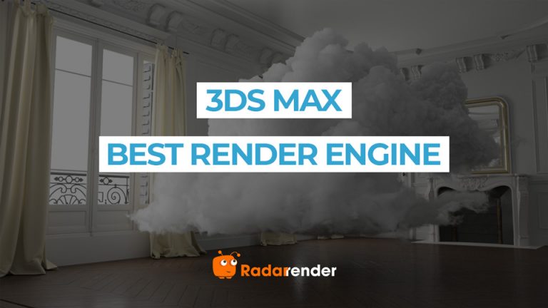 Best Render Engine for 3ds Max - Radarrender