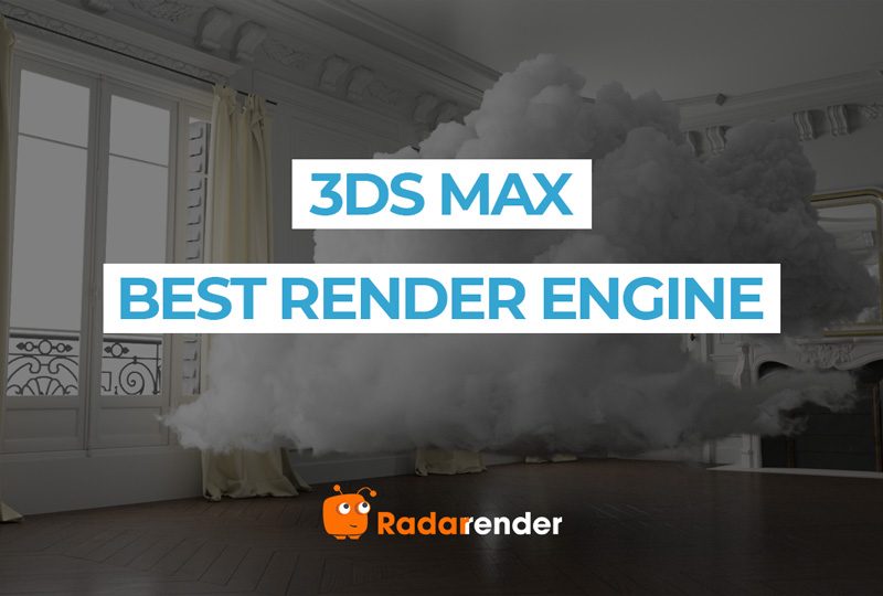 Best Render Engine for 3ds Max