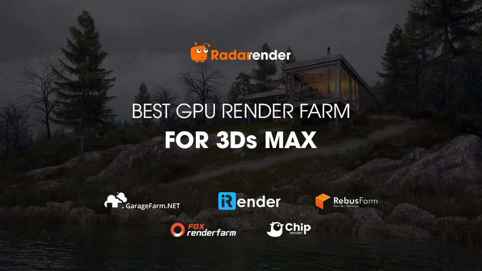 Best GPU render farm for 3ds Max