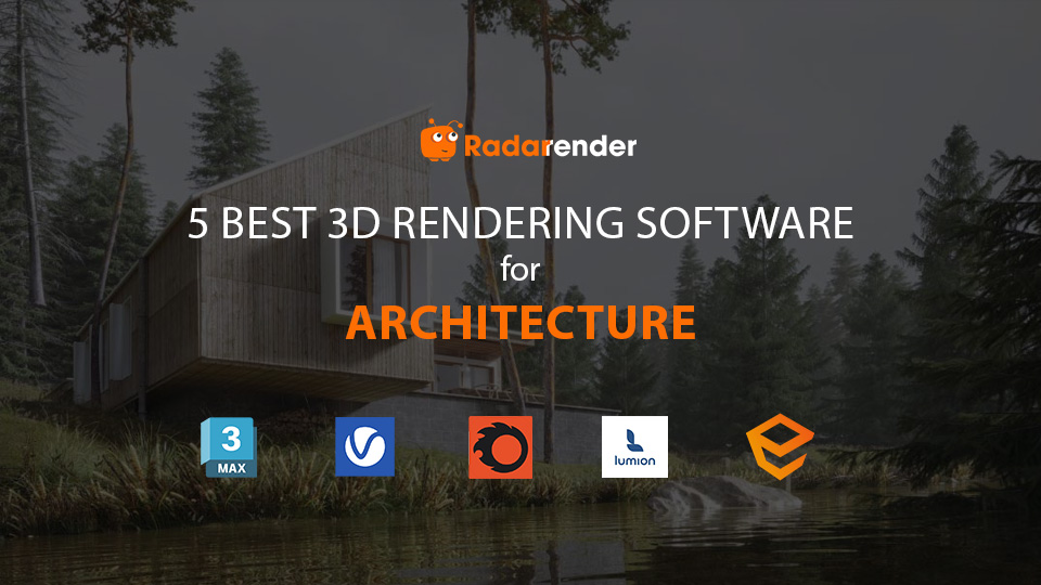 5 best 3D rendering software for architecture