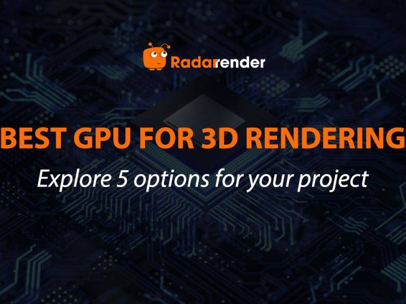 Best GPU for 3D Rendering: Exploring 5 options for your project title