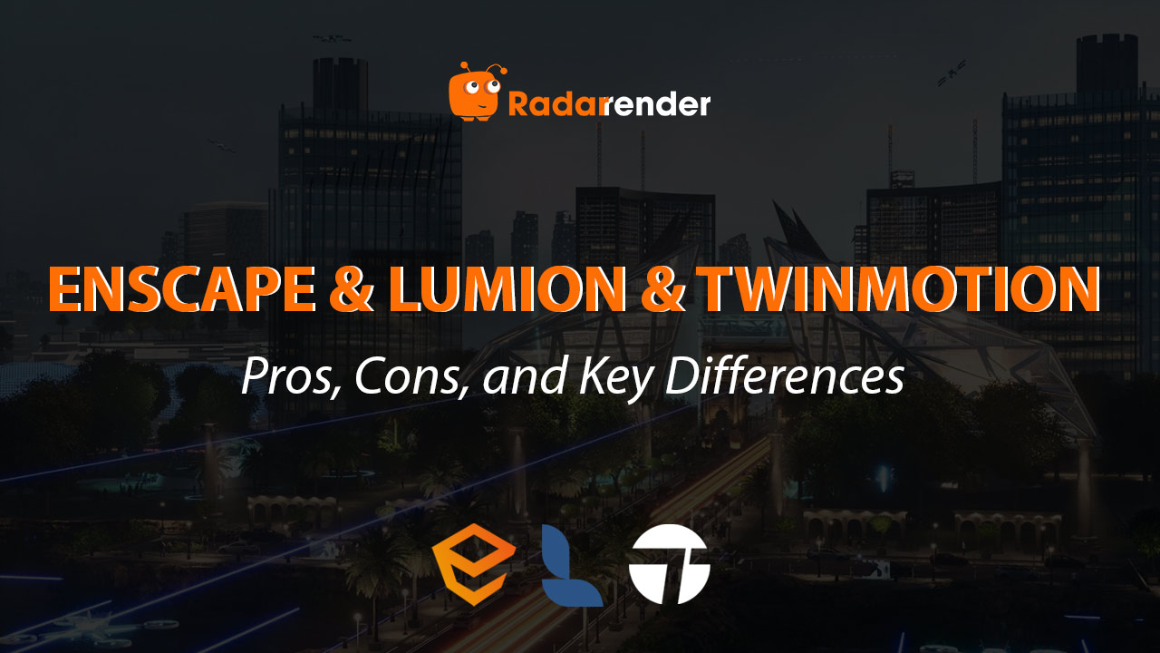 Enscape vs Lumion vs Twinmotion: Pros, Cons, and Key Differences