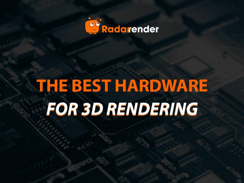 Looking for the best hardware for 3D rendering