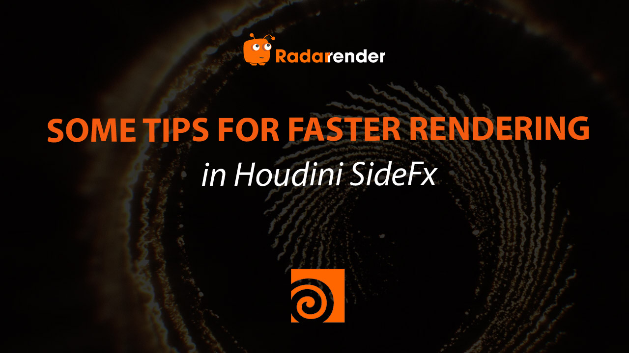 Some Tips for Faster Rendering in Houdini SideFX