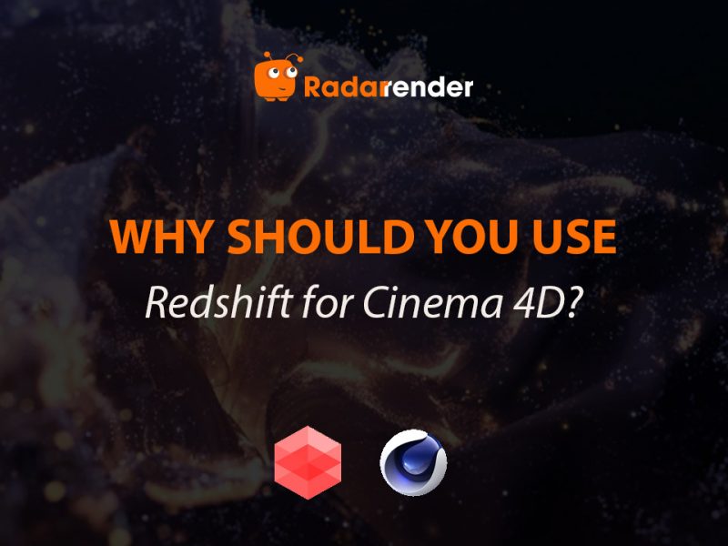 Why should you use Redshift for Cinema 4D?
