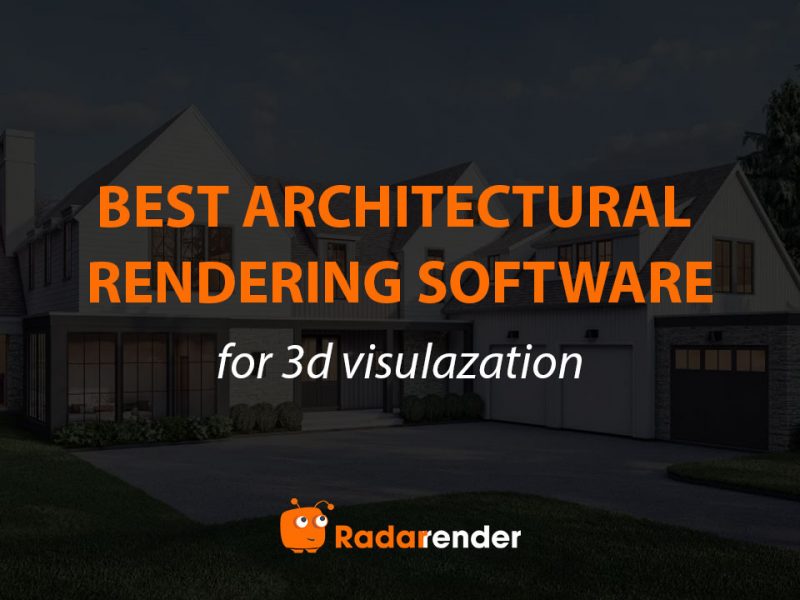 Best Architectural Rendering Software for 3D Visualization