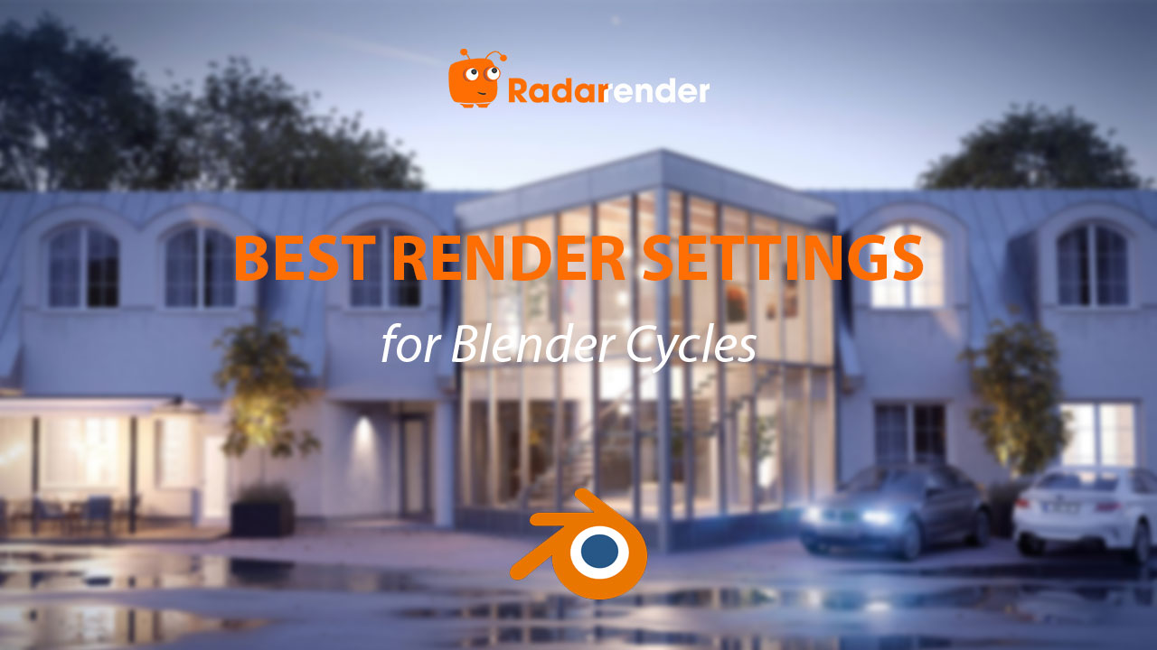 Best Render Settings for Blender Cycles