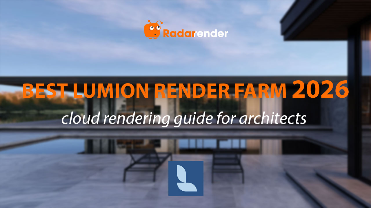 Best Lumion Render Farm 2026: Cloud Rendering Guide for Architects
