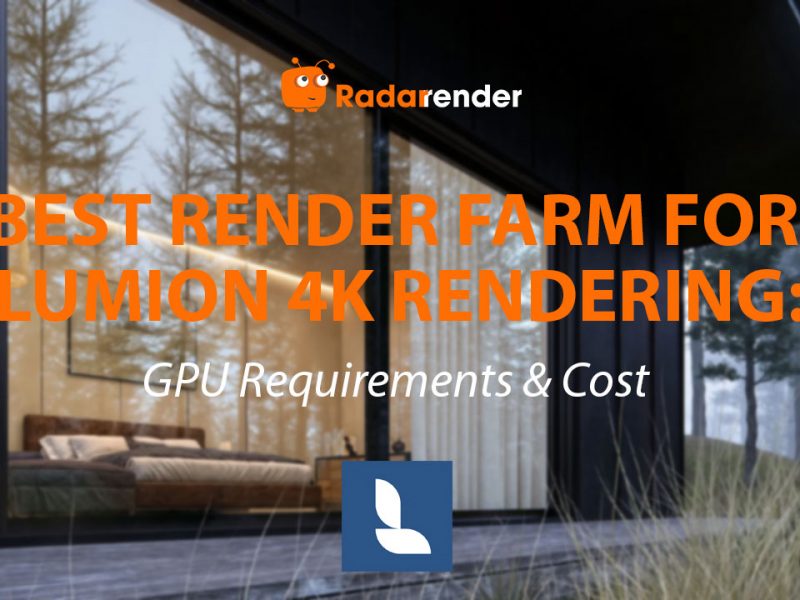 Best Render Farm for Lumion 4K Rendering: GPU Requirements & Cost
