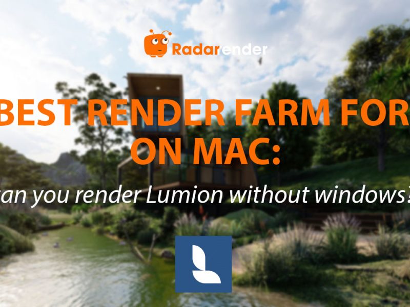 Best Render Farm for Lumion on Mac: Can You Render Lumion Without Windows?