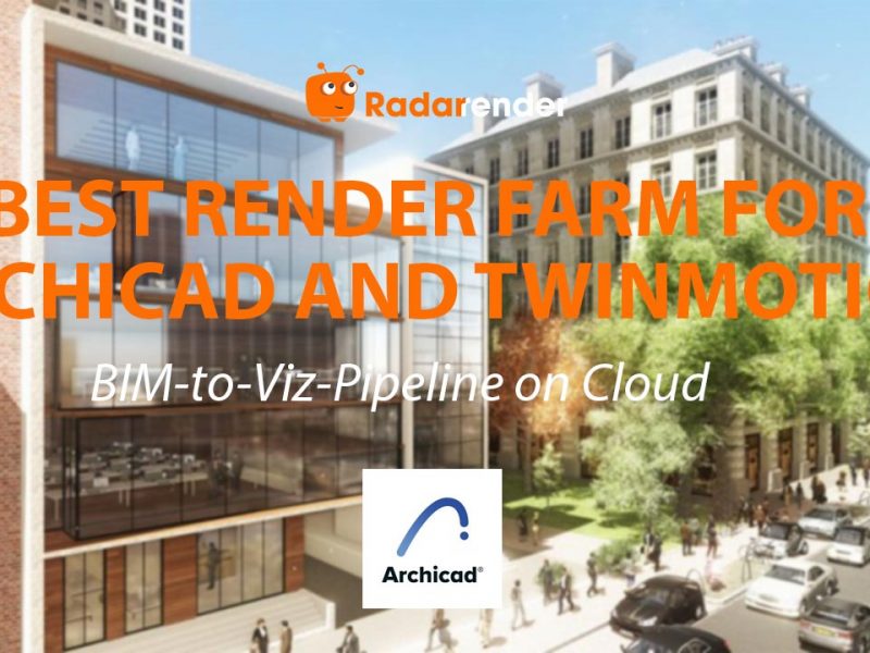 Best Render Farm for ArchiCAD and Twinmotion: BIM-to-Viz Pipeline on Cloud