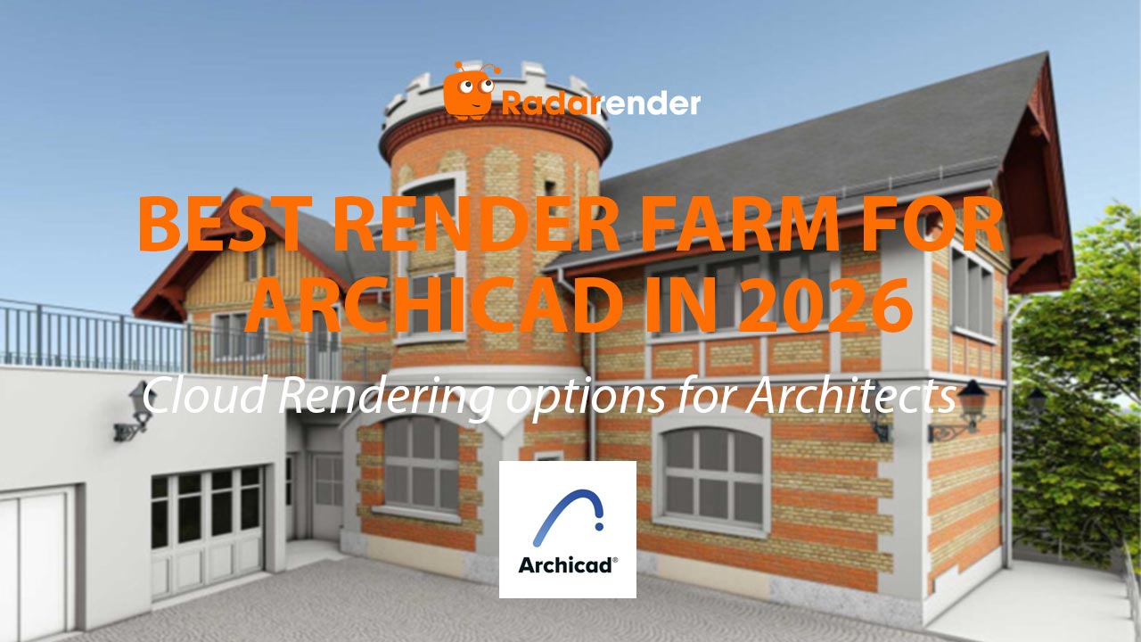 Best Render Farm for ArchiCAD in 2026: Cloud Rendering Options for Architects