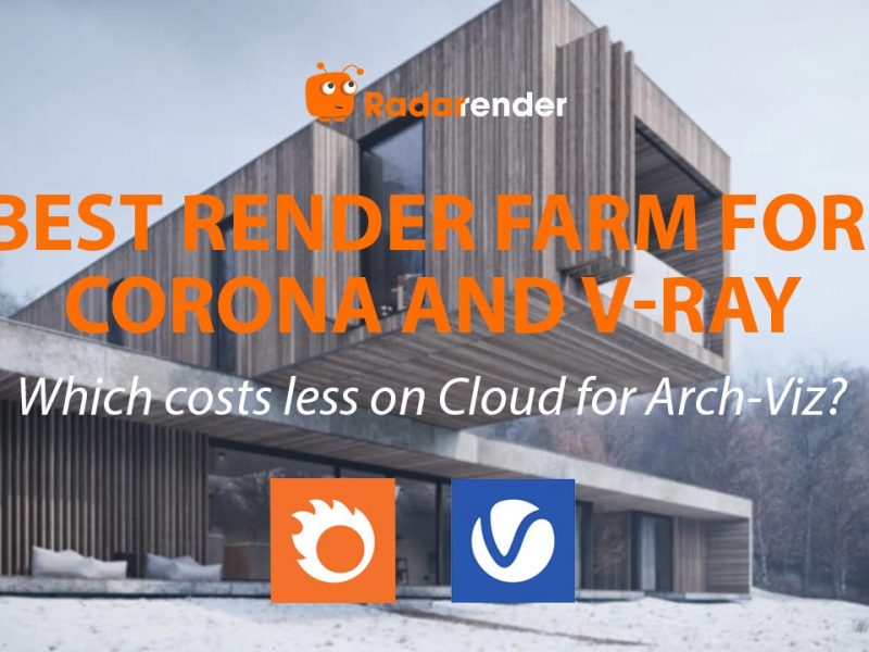 Best Render Farm for Corona vs V-Ray: Which Costs Less on Cloud for Arch-Viz?