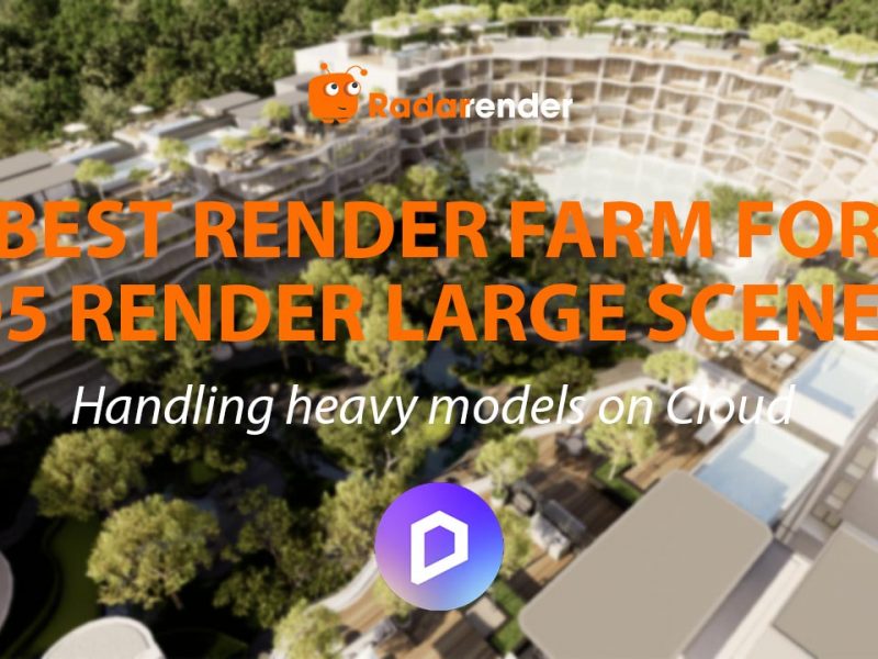 Best Render Farm for D5 Render Large Scenes: Handling Heavy Models on Cloud