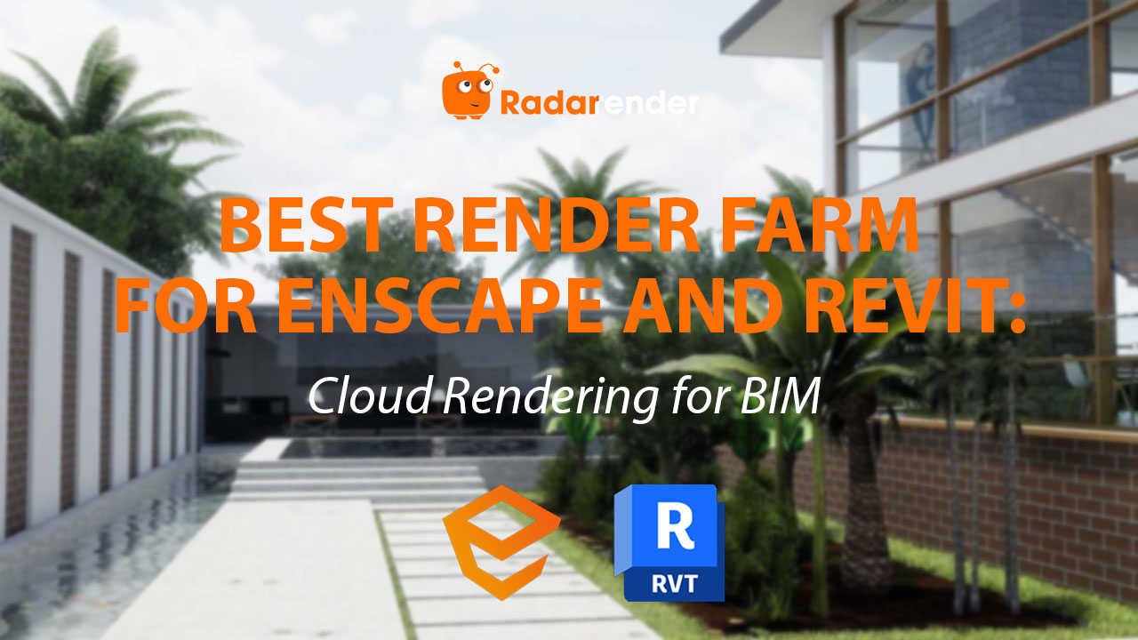 Best Render Farm for Enscape and Revit: Cloud Rendering for BIM Projects