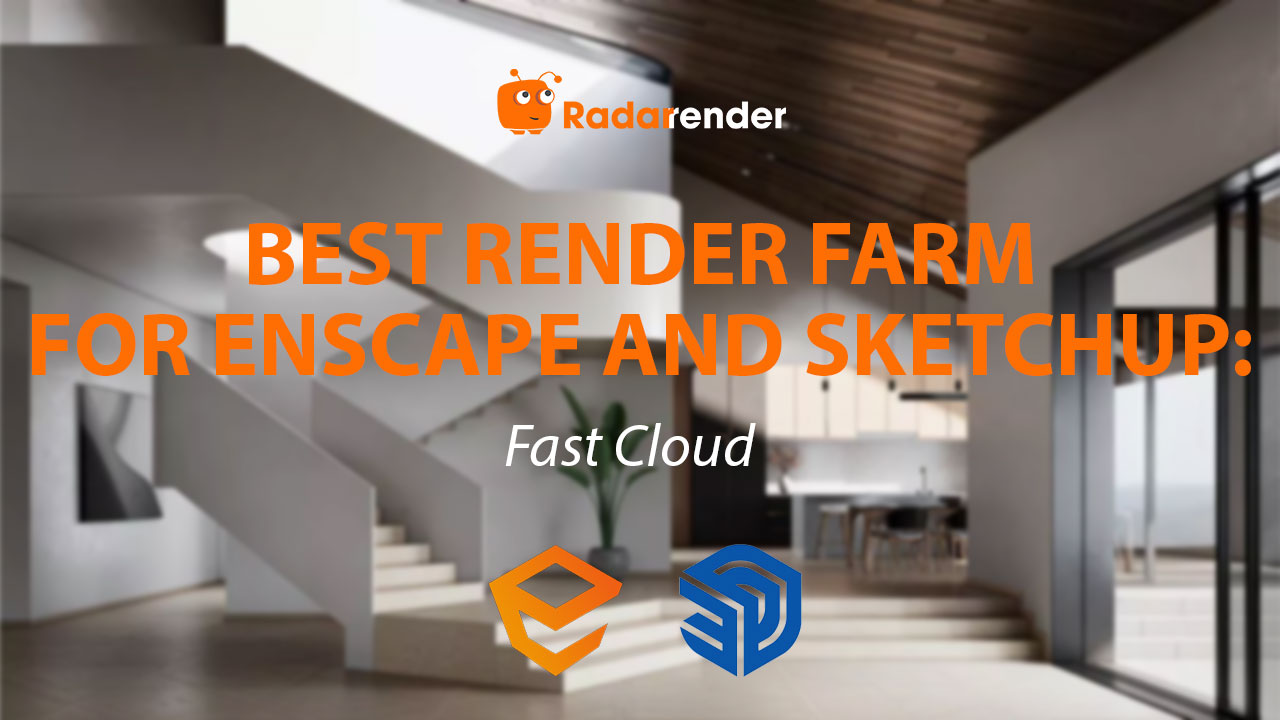 Best Render Farm for Enscape and SketchUp: Fast Cloud Visualization