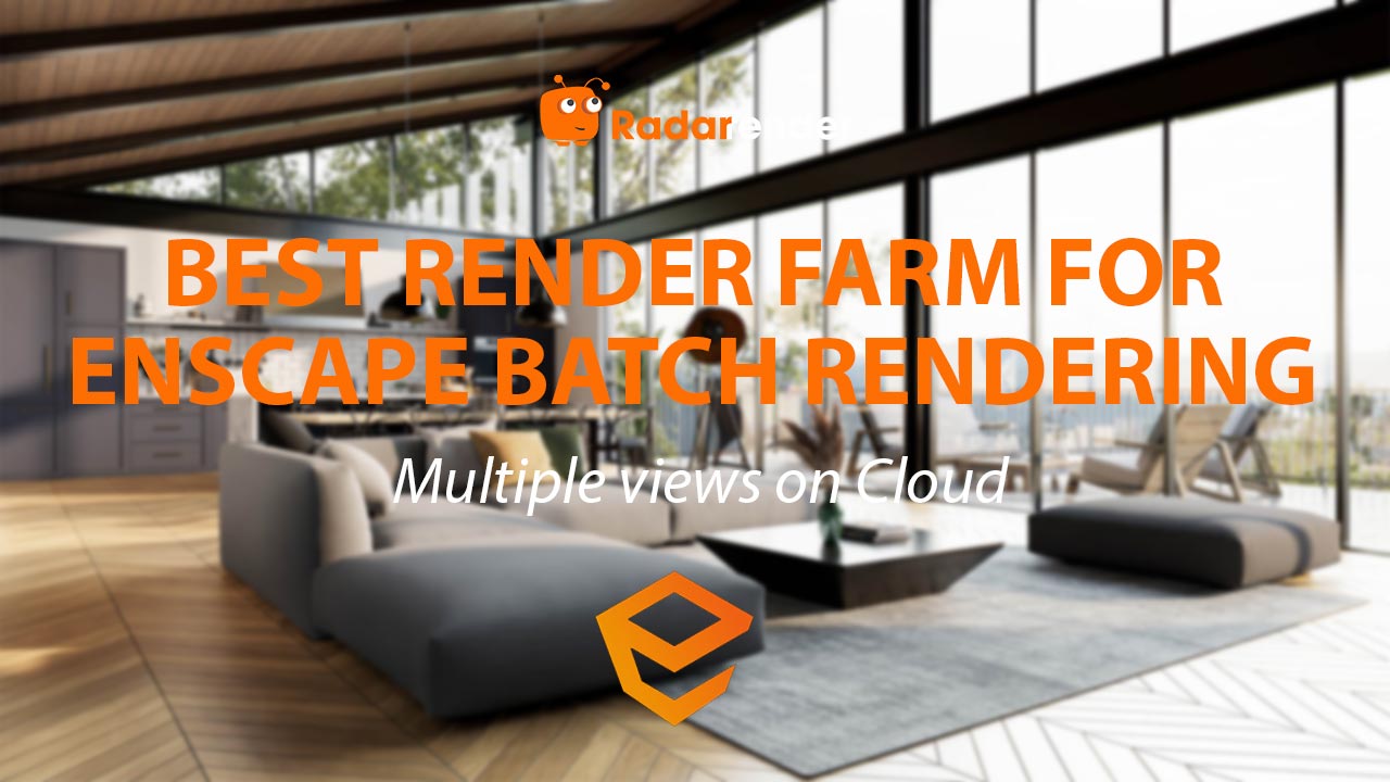 Best Render Farm for Enscape Batch Rendering: Multiple Views on Cloud