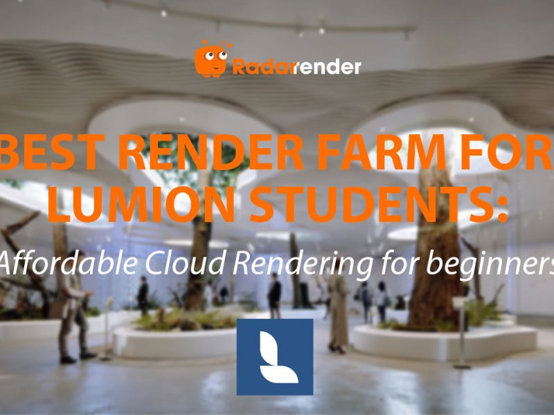 Best Render Farm for Lumion Students: Affordable Cloud Rendering for Beginners