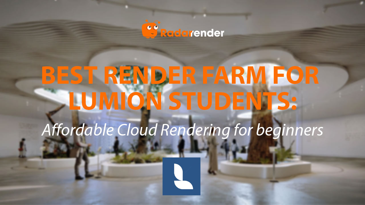 Best Render Farm for Lumion Students: Affordable Cloud Rendering for Beginners