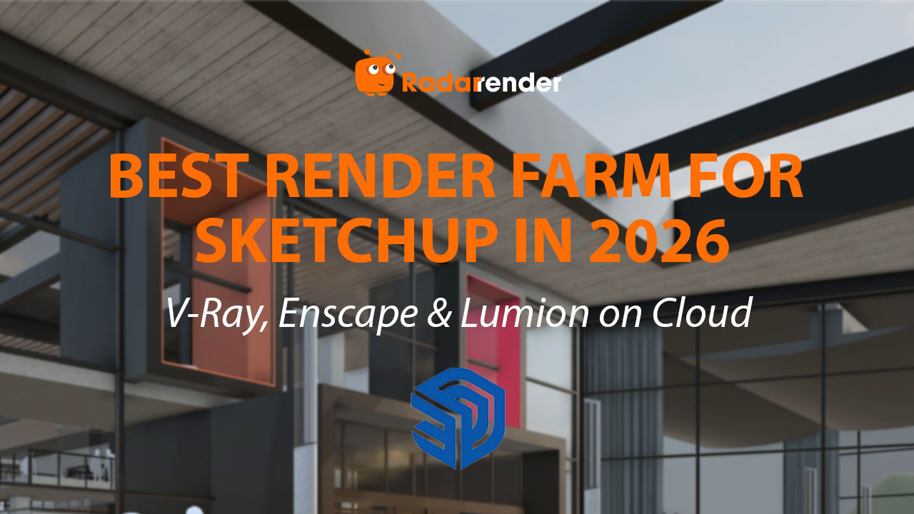 Best Render Farm for SketchUp in 2026: V-Ray, Enscape & Lumion on Cloud