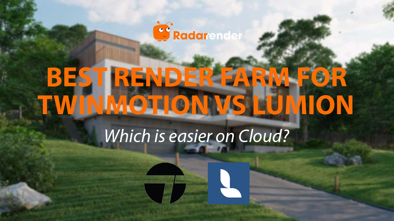 Best Render Farm for Twinmotion vs Lumion: Which Is Easier on Cloud?