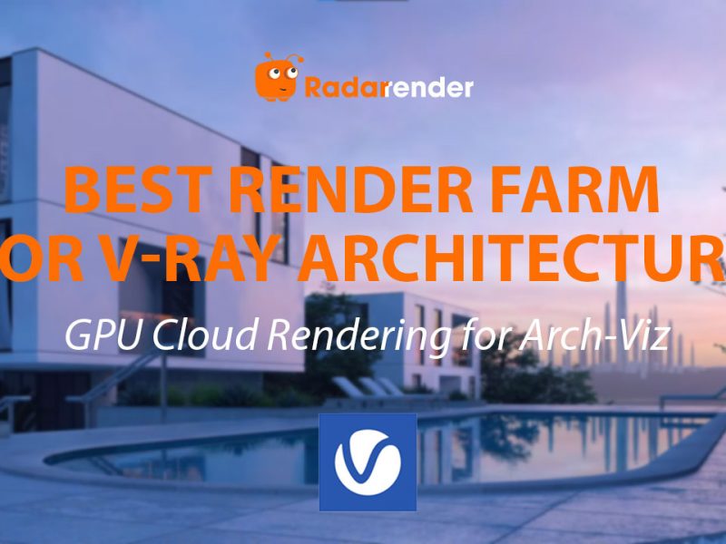 Best Render Farm for V-Ray Architecture: GPU Cloud Rendering for Arch-Viz Studios