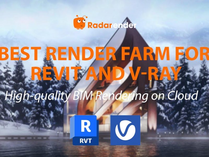 Best Render Farm for Revit and V-Ray: High-Quality BIM Rendering on Cloud