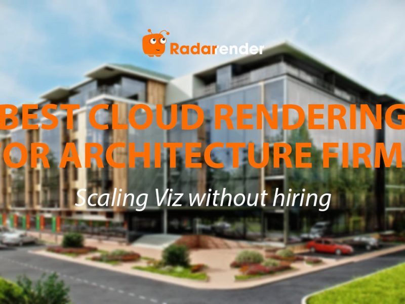 Best Cloud Rendering for Architecture Firms: Scaling Viz Without Hiring