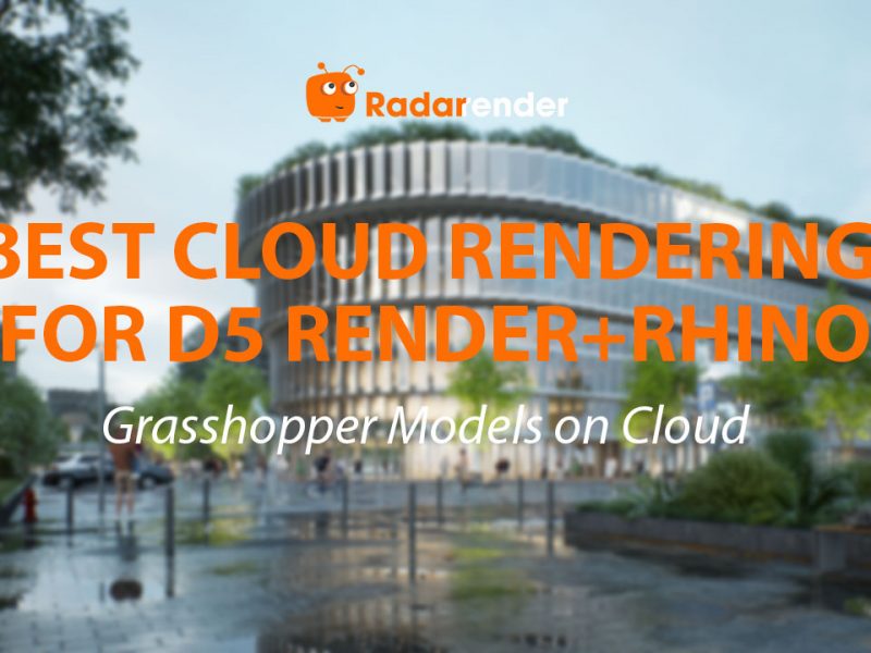 Best Cloud Rendering for D5 Render + Rhino: Grasshopper Models on Cloud