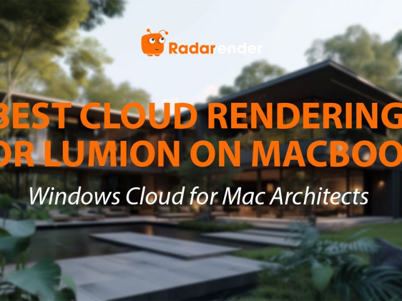 Best Cloud Rendering for Lumion on MacBook: Windows Cloud for Mac Architects