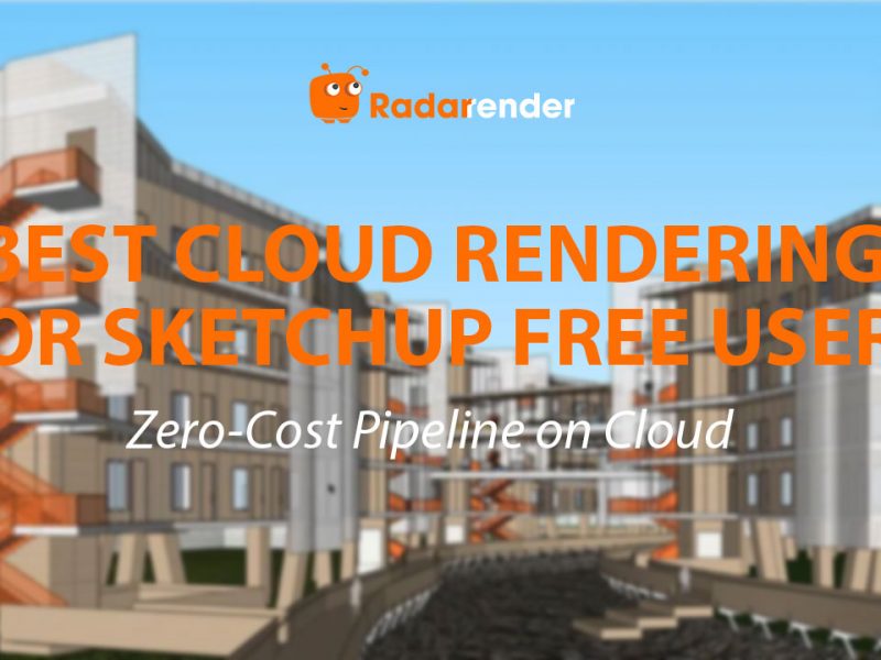 Best Cloud Rendering for SketchUp Free Users: Zero-Cost Pipeline on Cloud