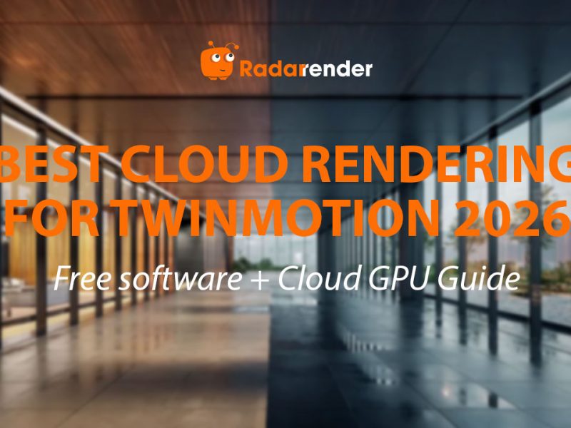 Best Cloud Rendering for Twinmotion 2026: Free Software + Cloud GPU Guide
