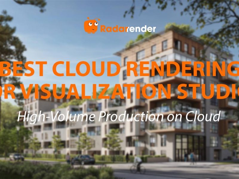 Best Cloud Rendering for Visualization Studios: High-Volume Production on Cloud