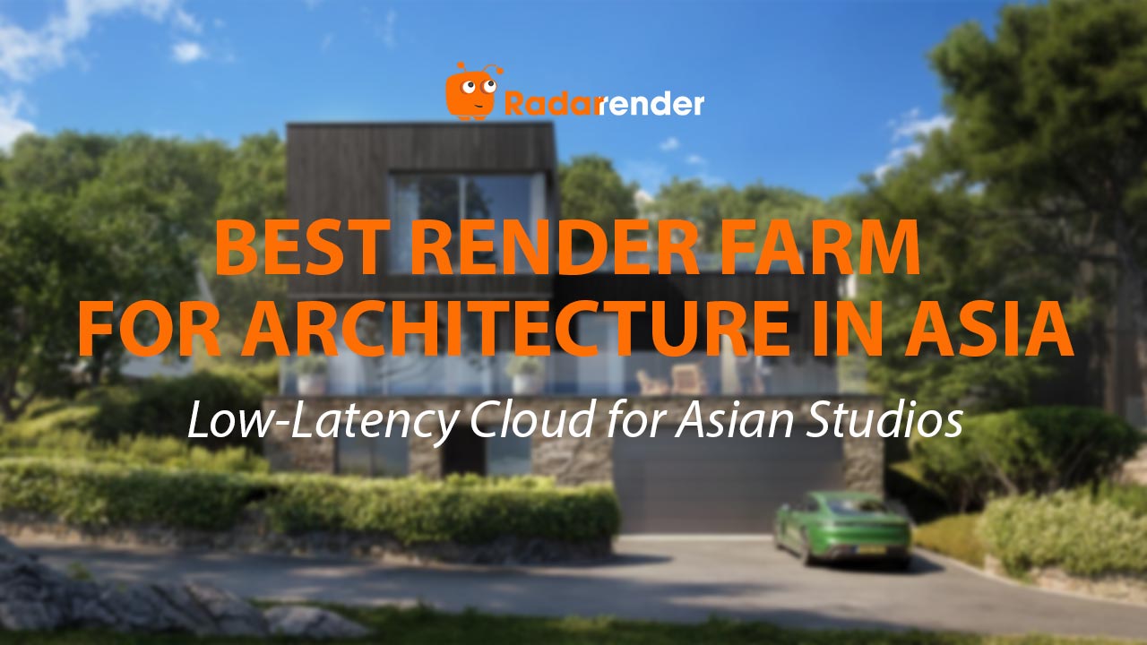 Best Render Farm for Architecture in Asia: Low-Latency Cloud for Asian Studios