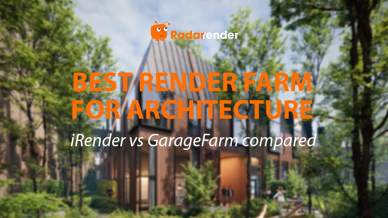 Best Render Farm for Architecture: iRender vs Fox Renderfarm Compared