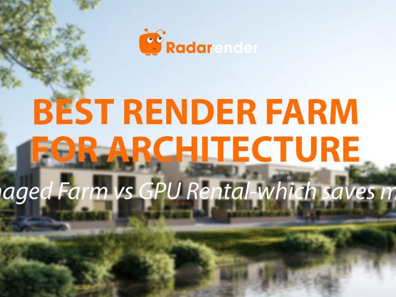 Best Render Farm for Architecture: Managed Farm vs GPU Rental — Which Saves More?