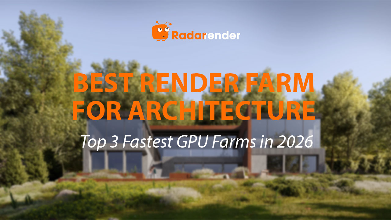 Best Render Farm for Architecture: Top 3 Fastest GPU Farms in 2026