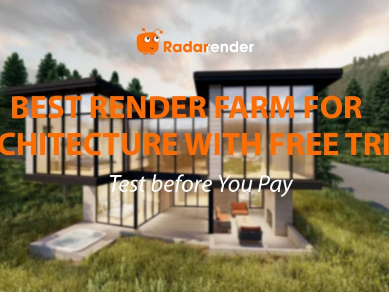 Best Render Farm for Architecture with Free Trial: Test Before You Pay