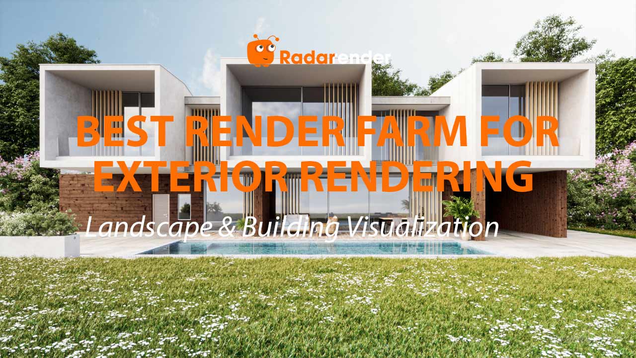 Best Render Farm for Exterior Rendering: Landscape & Building Visualization