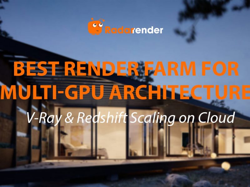Best Render Farm for Multi-GPU Architecture: V-Ray & Redshift Scaling on Cloud