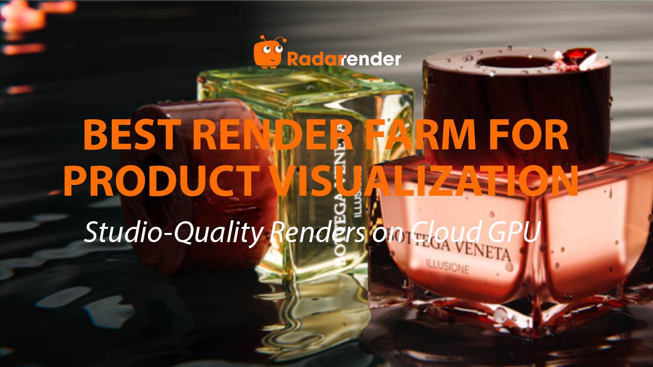 Best Render Farm for Product Visualization: Studio-Quality Renders on Cloud GPU