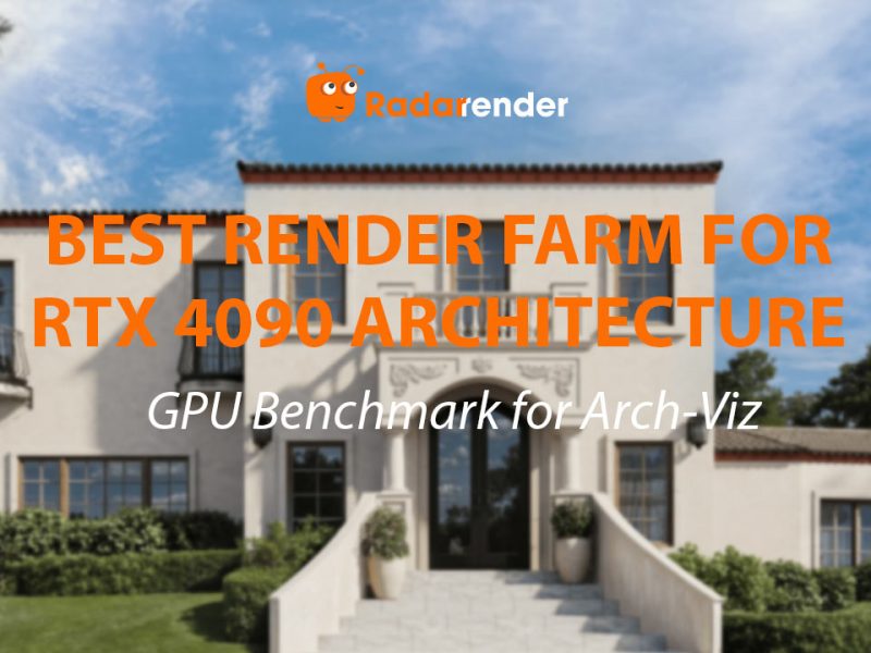 Best Render Farm for RTX 4090 Architecture: GPU Benchmark for Arch-Viz